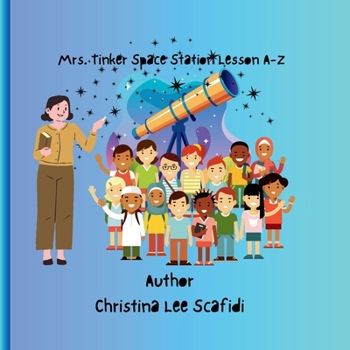 Mrs. Tinkers Space Station Lesson A-Z: Mrs. Tinkers Space Station Lesson A-Z A children's story