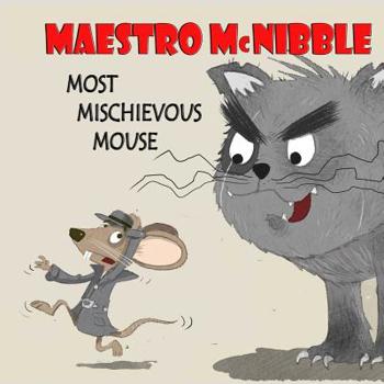 Paperback Maestro McKibble... Most Mischievous Mouse Book