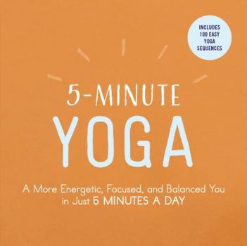 Paperback 5-Minute Yoga: A More Energetic, Focused, and Balanced You in Just 5 Minutes a Day Book