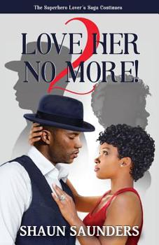 Paperback 2 Love Her No More!: The Superhero Lover's Saga Continues Book