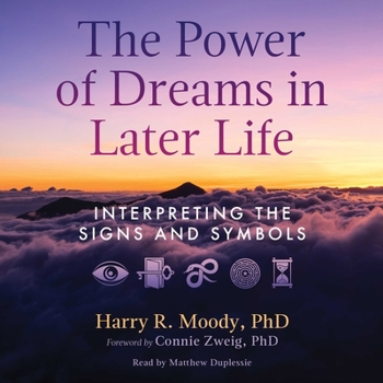 The Power of Dreams in Later Life: Interpreting the Signs and Symbols