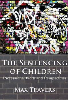 Paperback The Sentencing of Children: Professional Work and Perspectives Book