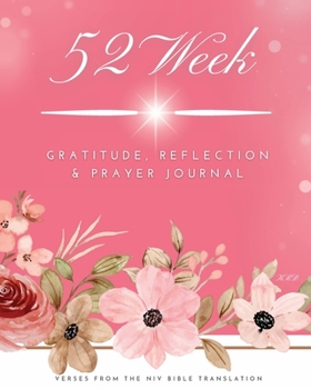 Paperback 52 Week Gratitude, Reflection & Prayer Journal: Weekly Devotional For Women, New International Version Bible (NIV) Book