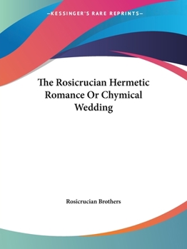 Paperback The Rosicrucian Hermetic Romance Or Chymical Wedding Book