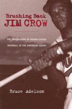 Paperback Brushing Back Jim Crow: The Integration of Minor-League Baseball in the American South Book