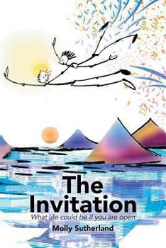 Paperback The Invitation: What Life Could Be If You Are Open Book