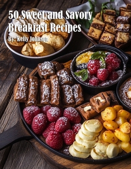 50 Sweet and Savory Breakfast Recipes