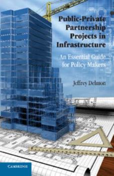 Paperback Public-Private Partnership Projects in Infrastructure: An Essential Guide for Policy Makers Book