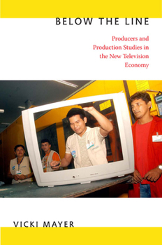 Paperback Below the Line: Producers and Production Studies in the New Television Economy Book