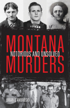 Paperback Montana Murders: Notorious and Unsolved Book