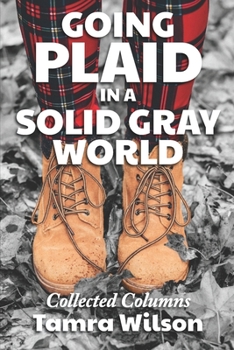 Paperback Going Plaid in a Solid Gray World: Collected Columns Book