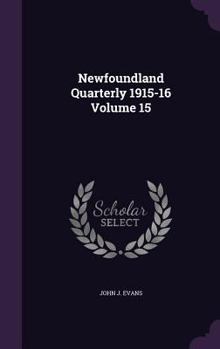 Hardcover Newfoundland Quarterly 1915-16 Volume 15 Book