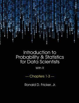 Paperback Introduction to Probability and Statistics for Data Scientists (with R): Chapters 1-3 Book