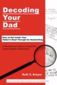 Paperback Decoding Your Dad: How to Get Inside Your Father's Head Through his Handwriting Book