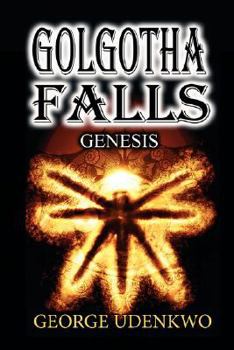 Paperback Golgotha Falls: Genesis Book