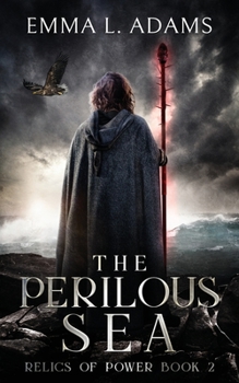 The Perilous Sea: An Epic Fantasy Adventure - Book #2 of the Relics of Power