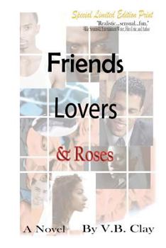 Friends, Lovers, And Roses