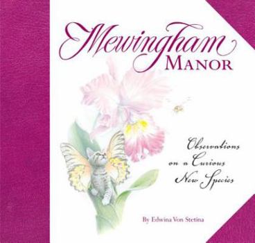 Hardcover Mewingham Manor: Observations on a Curious New Species Book