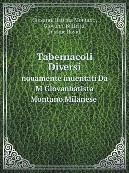 Paperback Tabernacoli Diversi nouamente inuentati Da M Giovanbatista Montano Milanese [Italian] Book