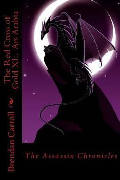 The Red Cross of Gold XI:. Ars Arabia - Book #11 of the Red Cross of Gold