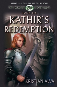 Paperback Kathir's Redemption: Book Six of the Dragon Stone Saga Book