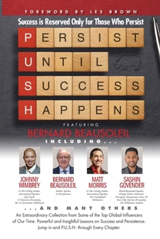 Paperback P. U. S. H. Persist until Success Happens Featuring Bernard Beausoleil: Success is Reserved Only for Those Who Persist Book