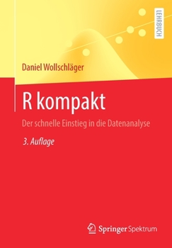 Paperback R Kompakt: Der Schnelle Einstieg in Die Datenanalyse [German] Book