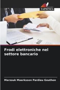 Paperback Frodi elettroniche nel settore bancario [Italian] Book