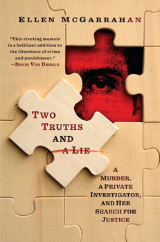 Hardcover Two Truths and a Lie: A Murder, a Private Investigator, and Her Search for Justice Book