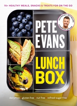Paperback Lunch Box: 60+ Healthy Meals, Snacks and Treats for on the Go Book