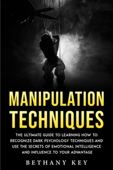 Paperback Manipulation Techniques: The ultimate guide to learning how to recognize dark psychology techniques and use the secrets of emotional intelligen Book