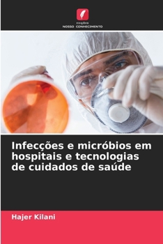 Paperback Infecções e micróbios em hospitais e tecnologias de cuidados de saúde [Portuguese] Book
