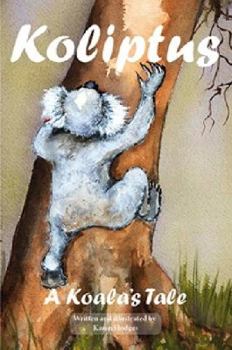 Hardcover Koliptus - A koala's Tale Book