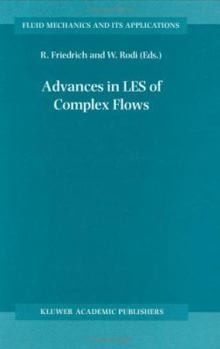 Hardcover Advances in Les of Complex Flows: Proceedings of the Euromech Colloquium 412, Held in Munich, Germany 4&#8723;6 October 2000 Book