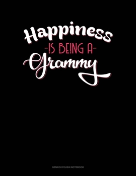 Paperback Happiness Is Being A Grammy: Genkouyoushi Notebook Book
