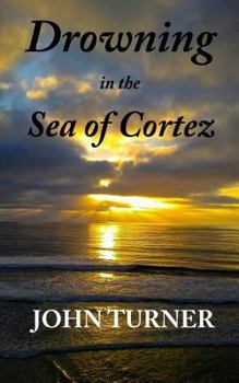 Paperback Drowning in the Sea of Cortez Book