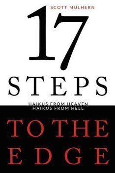 Paperback Seventeen Steps to the Edge: Haikus from Heaven, Haikus from Hell Book
