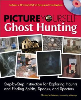 Paperback Picture Yourself Ghost Hunting [With DVD] Book
