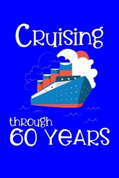 Cruising Through 60 Years: Prompted Cruise Log for a 60th Golden Wedding Anniversary Vacation On The Sea