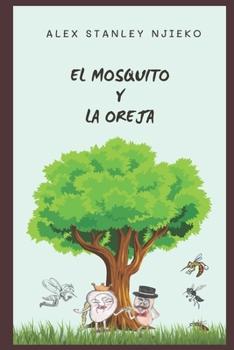 Paperback El Mosquito y la Oreja [Spanish] Book