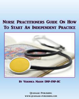 Paperback Nurse Practitioners Guide On How To Start An Independent Practice Book