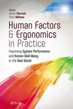 Paperback Human Factors and Ergonomics in Practice: Improving System Performance and Human Well-Being in the Real World Book