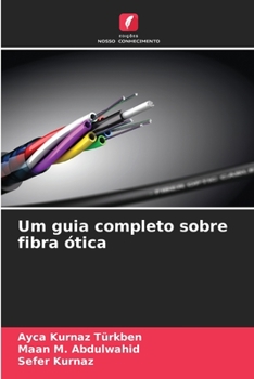 Um guia completo sobre fibra ótica (Portuguese Edition)