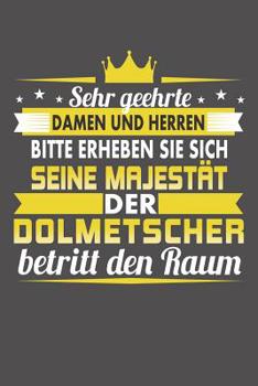 Paperback Sehr Geehrte Damen Und Herren Bitte Erheben Sie Sich Seine Majestät Der Dolmetscher Betritt Den Raum: Praktischer Wochenplaner für ein ganzes Jahr ohn [German] Book