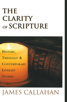 Hardcover The Clarity of Scripture: History, Theology, & Contemporary Literary Studies Book