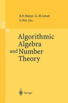 Paperback Algorithmic Algebra and Number Theory: Selected Papers from a Conference Held at the University of Heidelberg in October 1997 Book