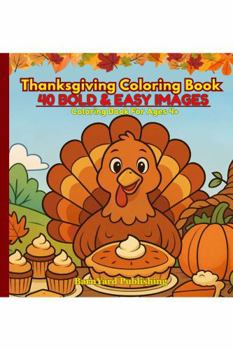 Paperback Thanksgiving Coloring Book: 40 Bold & Easy Images Coloring Book For Ages 4+ Book