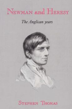 Paperback Newman and Heresy: The Anglican Years Book