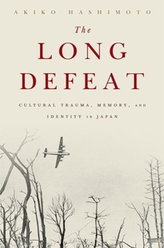 Paperback The Long Defeat: Cultural Trauma, Memory, and Identity in Japan Book