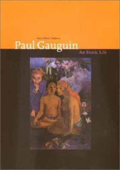 Hardcover Paul Gauguin: An Erotic Life Book